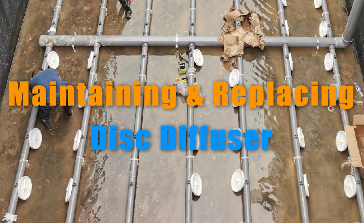 Guide to Maintaining & Replacing Components in Fine Bubble Disc Diffusers